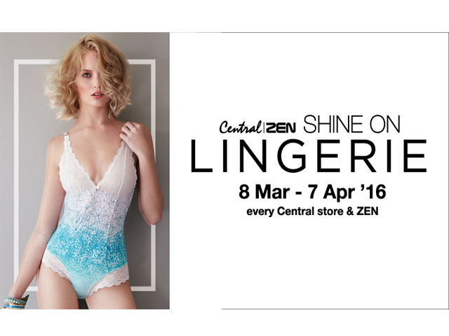 โปรโมชั่น Central ? ZEN Shine on lingerie (วันนี้ - 7 เม.ษ. 2559)