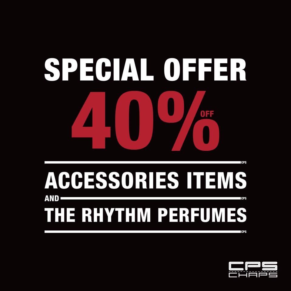 โปรโมชั่น CPS Chaps Accessories Special Offer เครื่องประดับและน้ำหอมลด 40% (ธค.58)